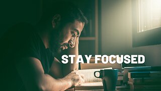 STAY FOCUSED - Motivational Speech