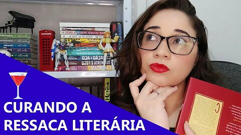 10 DICAS PARA SAIR DA RESSACA LITERÁRIA 🍸📚 | Biblioteca da Rô