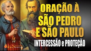 INTERCESSÃO e PROTEÇÃO de SÃO PEDRO E SÃO PAULO