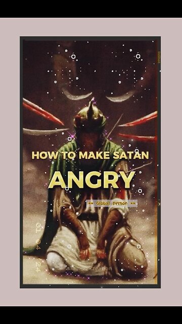 HOW TO MAKE SATAN ANGRY…. #islam