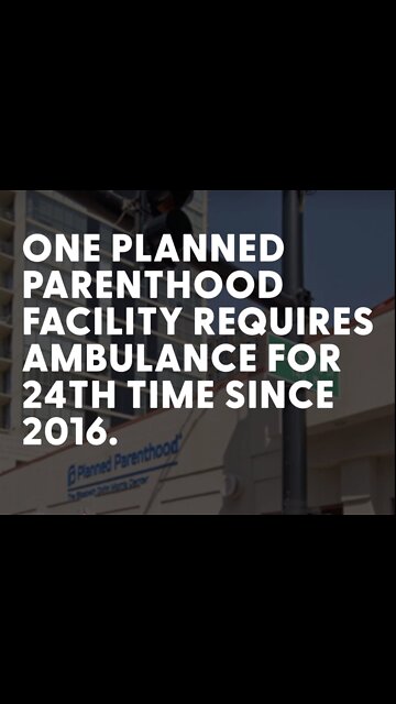Abortion Facility Calls Emergency Services Over Two Dozen Times