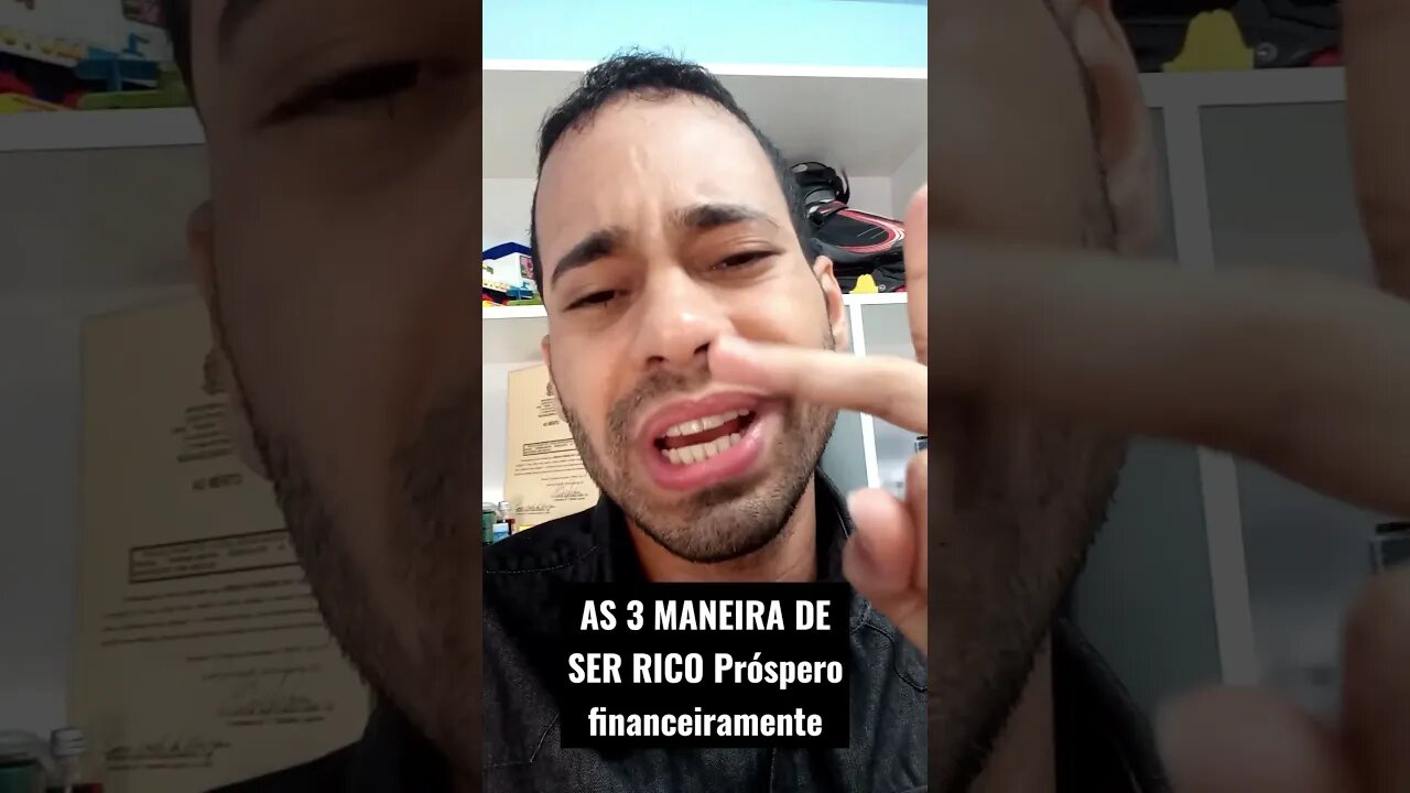 AS 3 MANEIRA DE SER RICO Próspero financeiramente