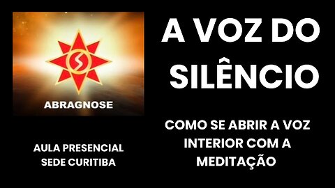 A VOZ DO SILÊNCIO - Como se abrir à voz interior com a meditação