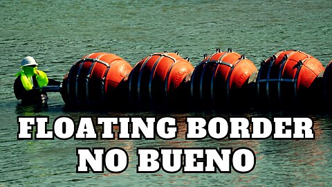Guess who doesn't like Governor Abbott's Floating Border