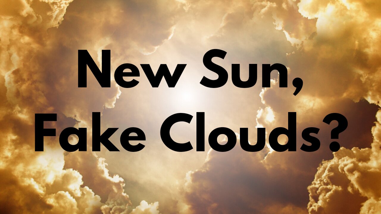 New Sun, Fake Clouds?