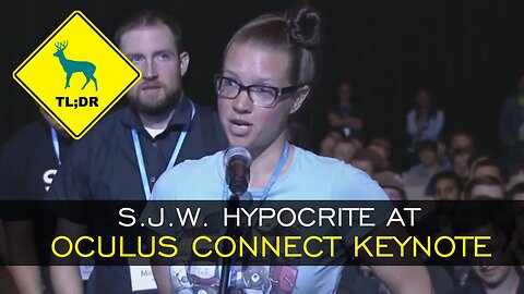 TL;DR - SJW Hypocrite at Oculus Connect Keynote [11/Oct/14]