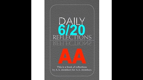 Daily Reflections – June 20 – A.A. Meeting - - Alcoholics Anonymous - Read Along