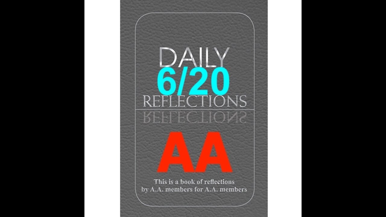 Daily Reflections – June 20 – A.A. Meeting - - Alcoholics Anonymous - Read Along