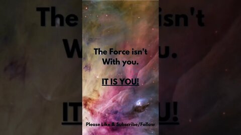 YOU Are the Force