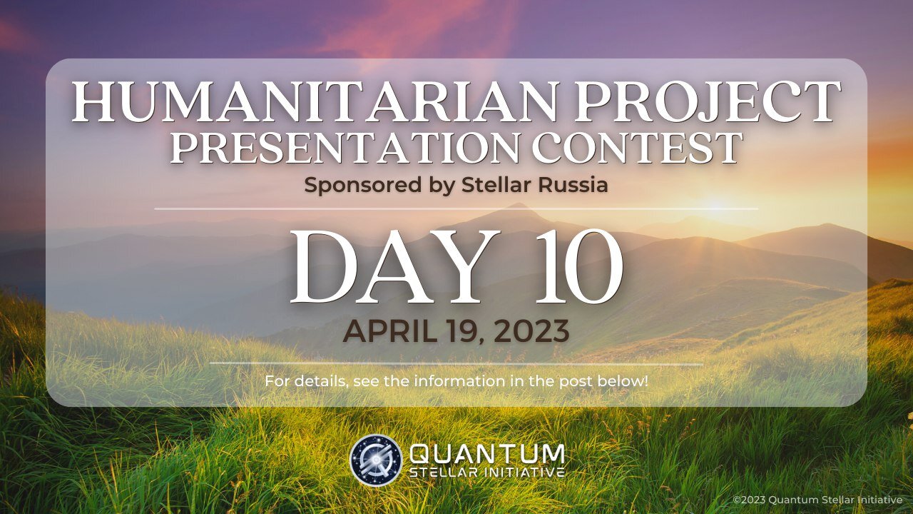 StellarRussia & QSI Humanitarian Project Presentation Contest Day 10 (April 19, 2023)