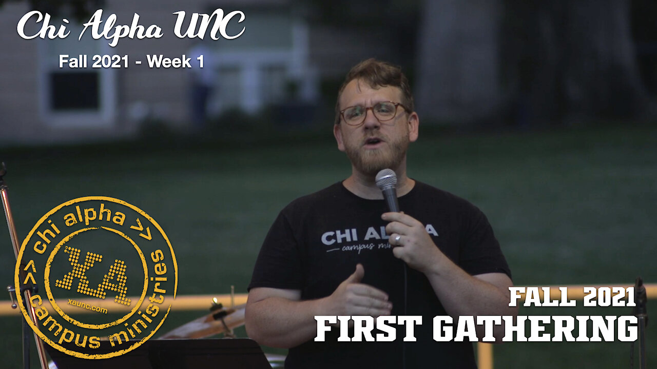 First Gathering // Chi Alpha UNC Fall 2021: Week 1