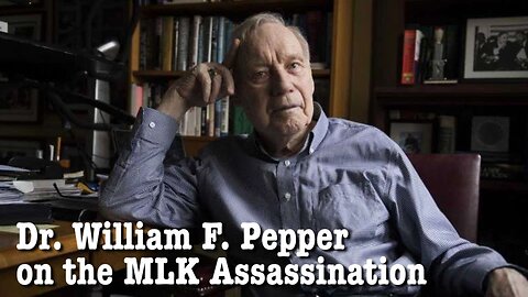 Dr. William Pepper on the Assassination of Dr. Martin Luther King 