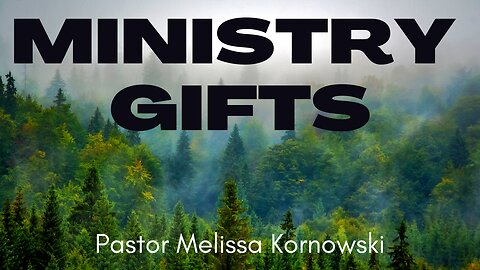 Ministry Gifts- Pastor Melissa Kornowski - 1/11/23