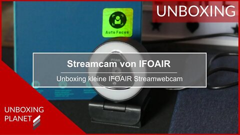 Meine neue Streamwebcam von IFOAIR - Unboxing Planet