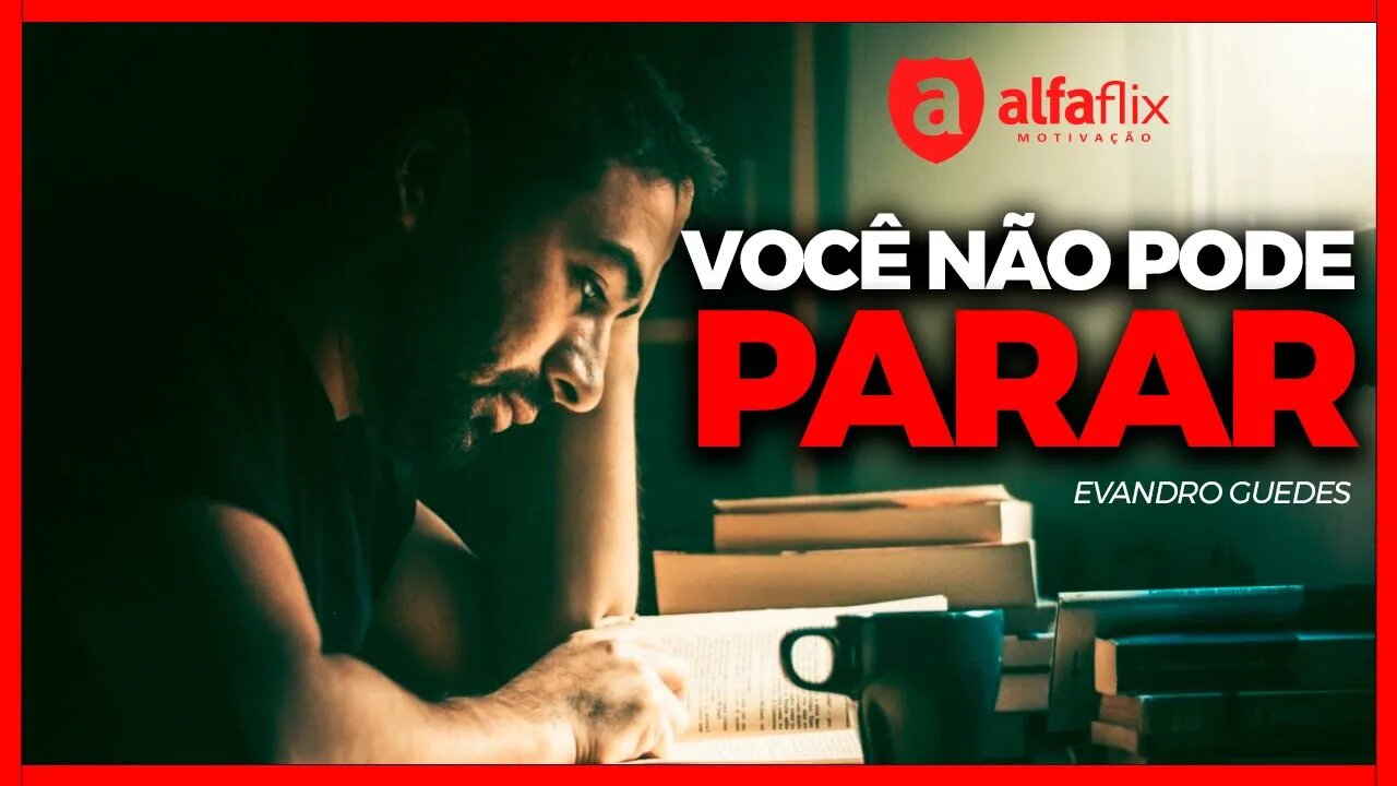 OUÇA TODOS OS DIAS! MOTIVAÇÃO PARA ESTUDAR - EVANDRO GUEDES (ALFAFLIX)