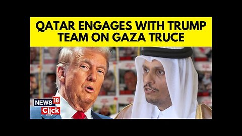 Qatar Says It Is Engaging With Trump Team On Gaza Ceasefire | Gaza Ceasefire | English News | N18G