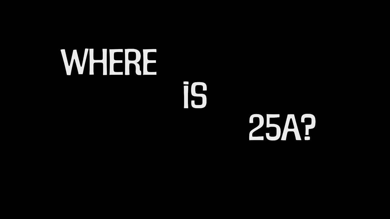 Where Is 25A?