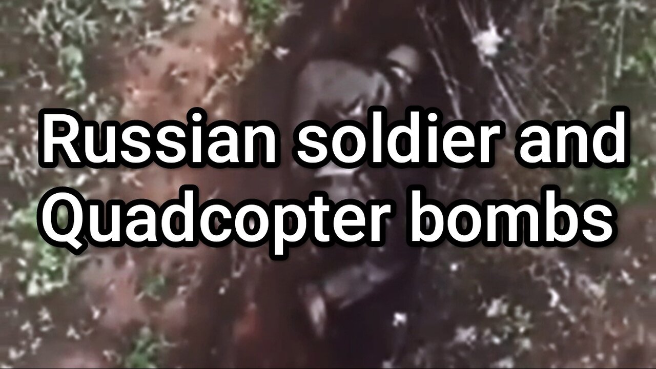 Russian soldier and quadcopter bombs