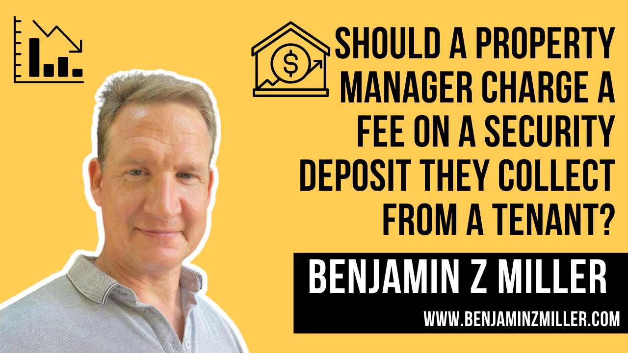 Should a property manager charge a fee on a security deposit they collect from a tenant?