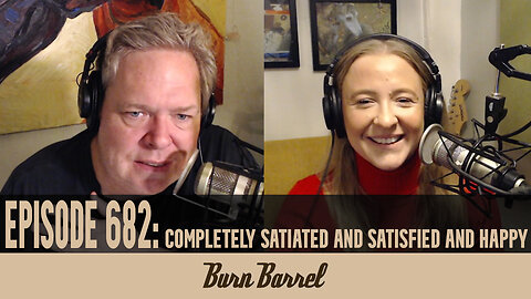 EPISODE 682: Completely Satiated and Satisfied and Happy