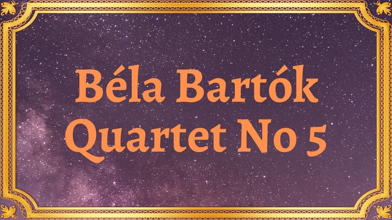 Béla Bartók Quartet No 5