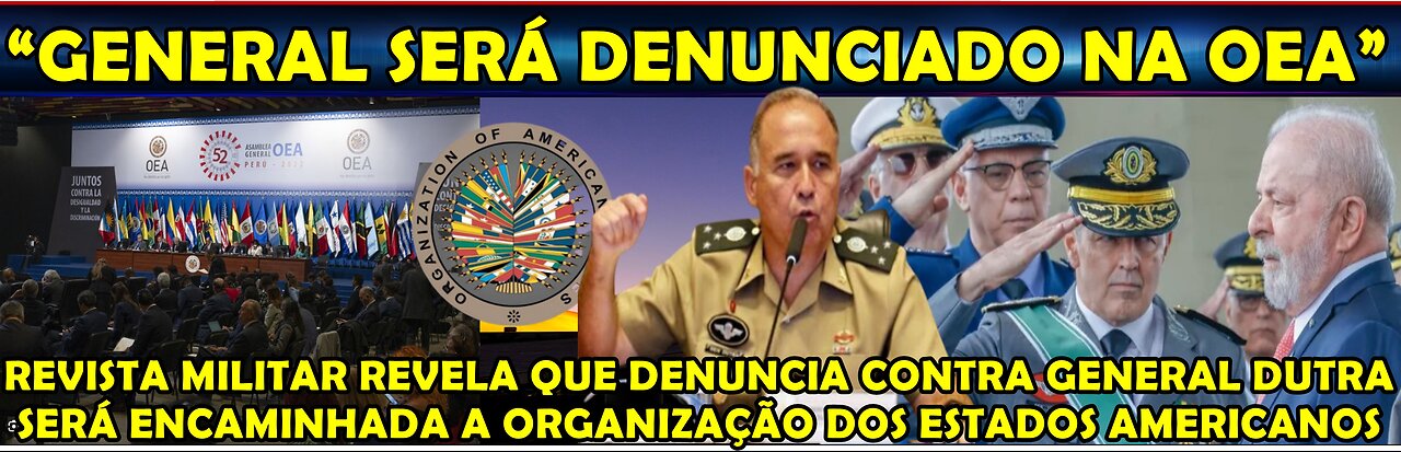 URGENTE “CASA CAIU” GENERAL DUTRA SERÁ DENUNCIADO NA “OEA” POR CRIME DE PERFÍDIA CONTRA BRASILEIROS