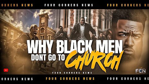 WHY BLACK MEN DON'T GO TO CHURCH