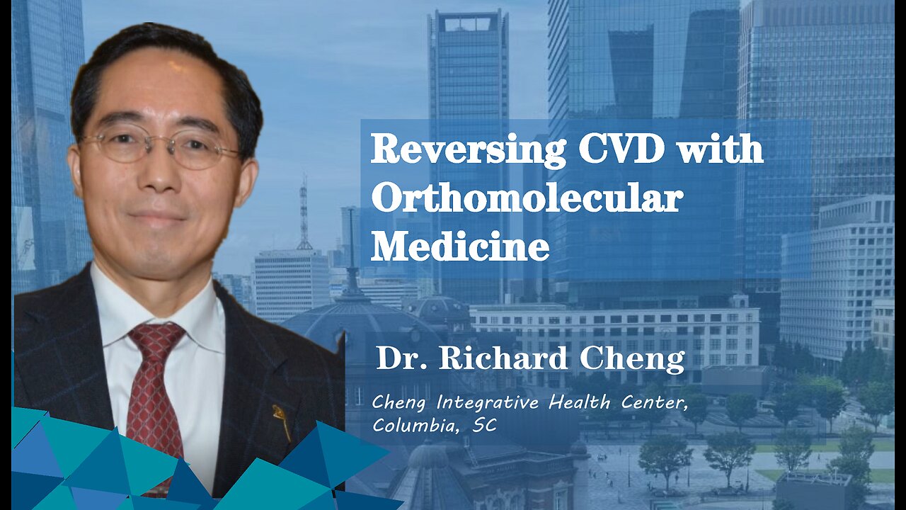 Reversing CVD with Orthomolecular Medicine | Dr. Richard Cheng