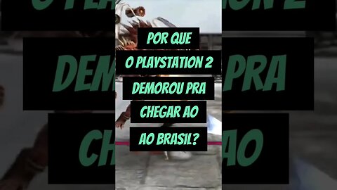 Esse foi o motivo do PlayStation 2 só vir pro Brasil oficialmente em 2008 #shorts #playstation