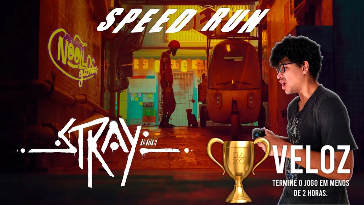 Stray - Troféu Veloz (1º Speed Run da vida)