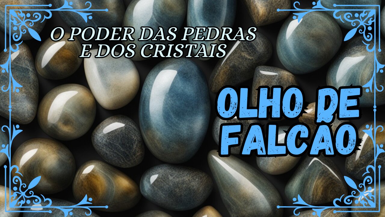 Olho de Falcão, o Poder das Pedras e dos Cristais