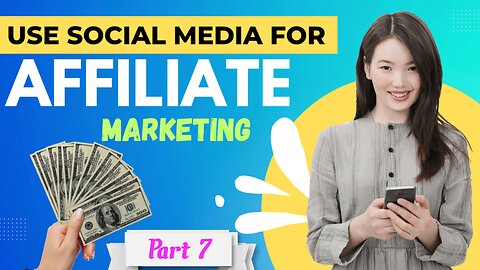 How to use social media for affiliate marketing!! Part 7