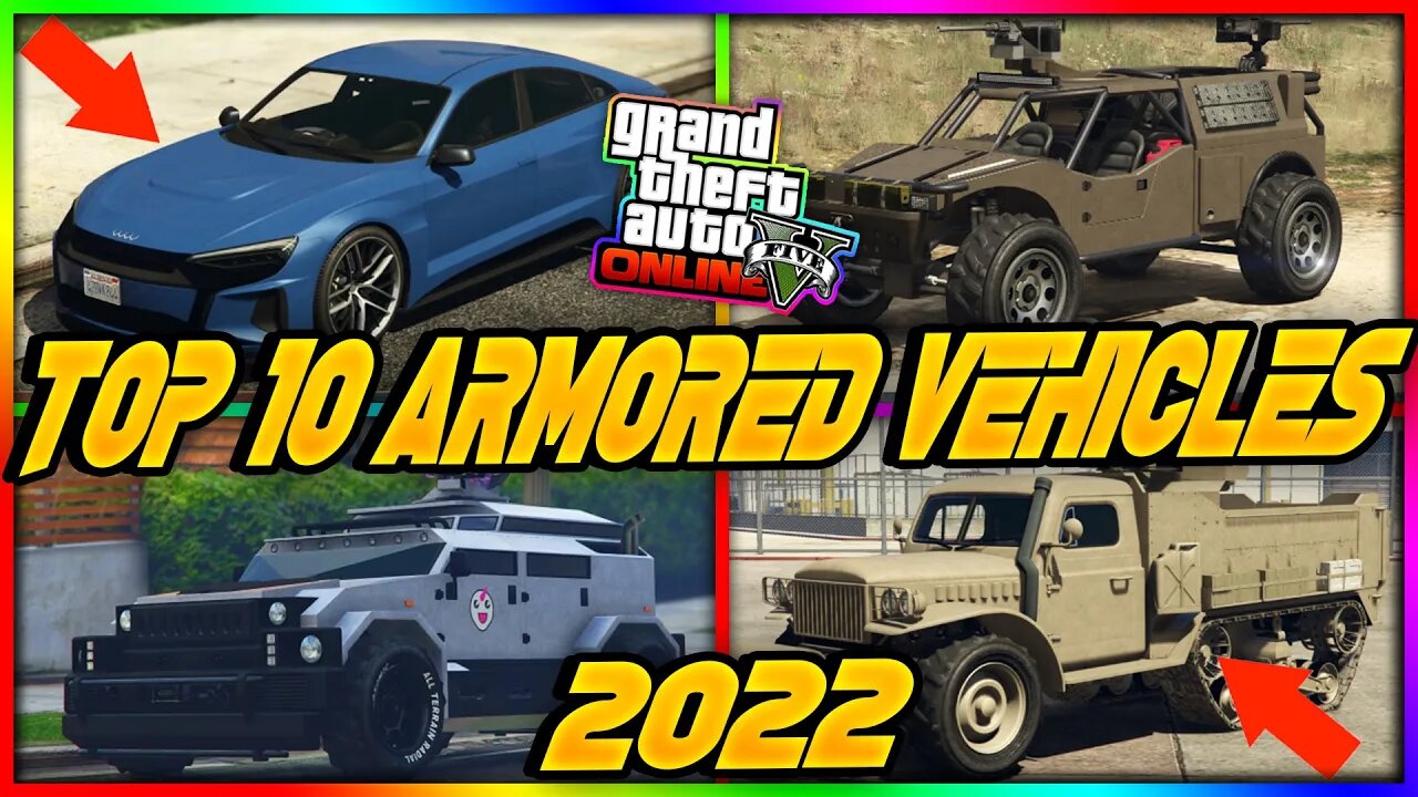 The Top 10 Best Armored Vehicles Of All Time GTA 5 Online (2022)