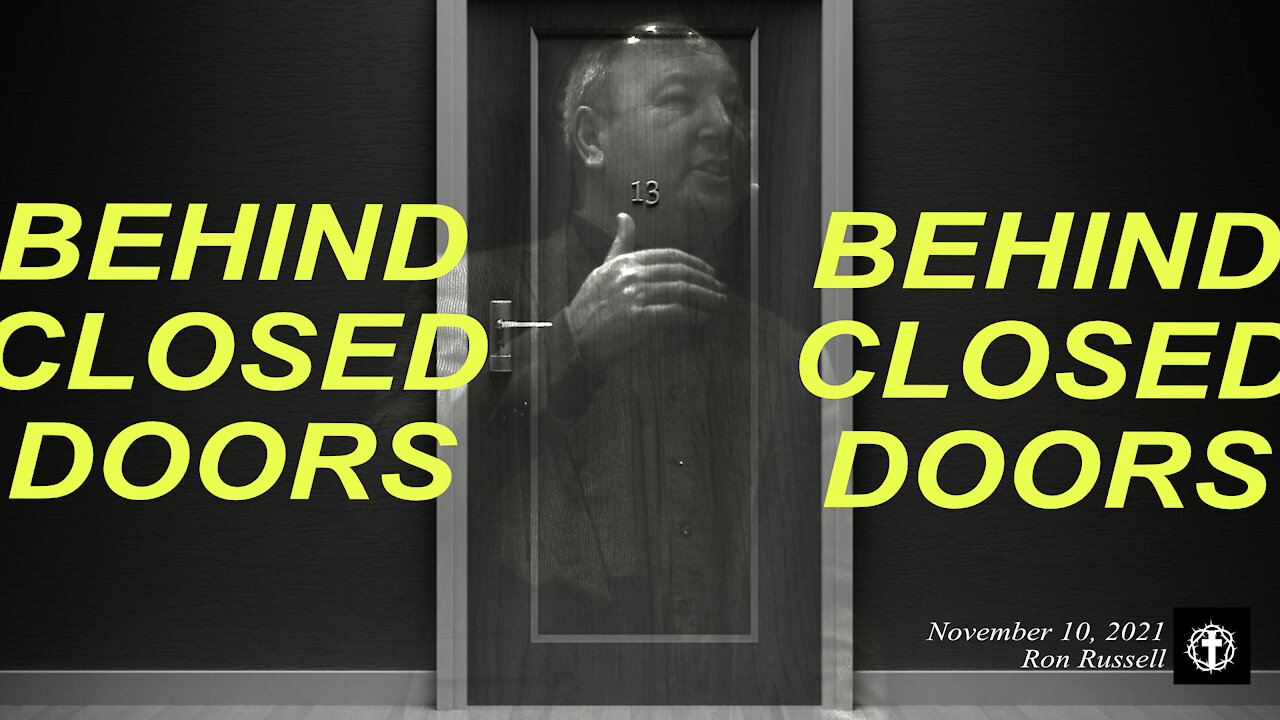 "Behind Closed Doors" | Pastor Ron Russell