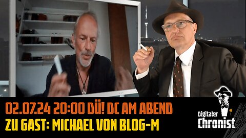 Aufzeichnung vom 02.07.24! DC am Abend - Zu Gast: Michael von Blog-M