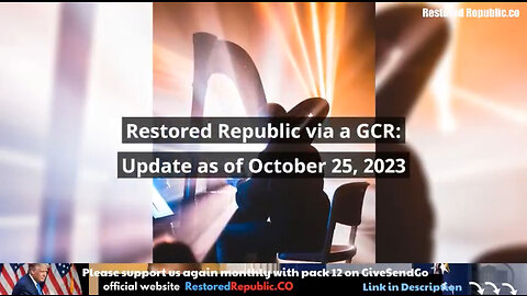 Restored Republic via a GCR: Update as of October 25, 2023