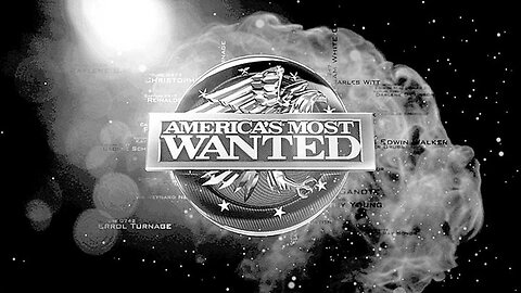 Who is the REAL America’s Most Wanted?