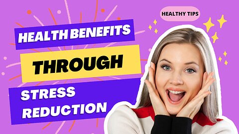 The Impact of Stress Reduction on Mind and Body Well-Being