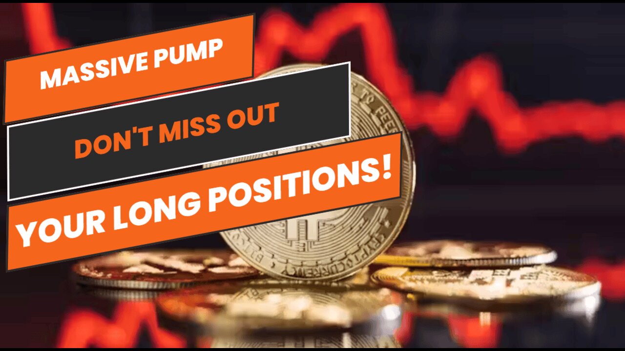 Massive Pump Incoming! Don't Miss Out on Your Long Positions!
