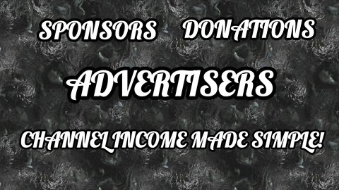 SPONSORS, donations, and advertising. Channel income made simple!