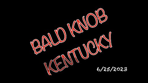 Bald knob, Matewan Kentucky!!
