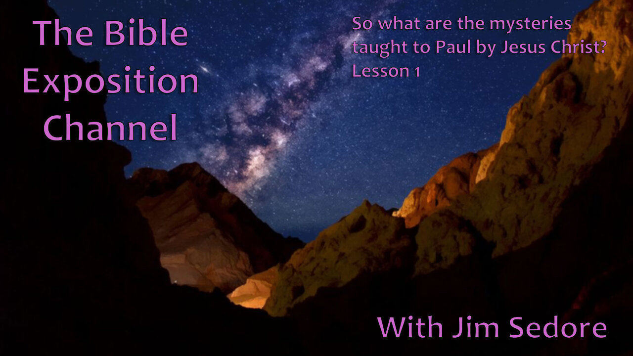 So what are the Mysteries taught to Paul by Jesus Christ? - Lesson 1