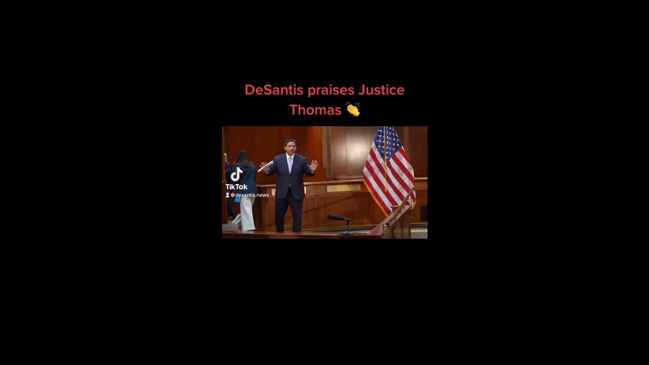 DeSantis praises Justice Thomas