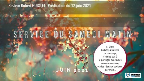 Pasteur Robert GUIOLET - Prédication du 12 juin 2021