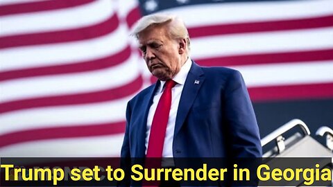 Trump set to surrender in Georgia - Awaiting the historic surrender of former President Donald Trump