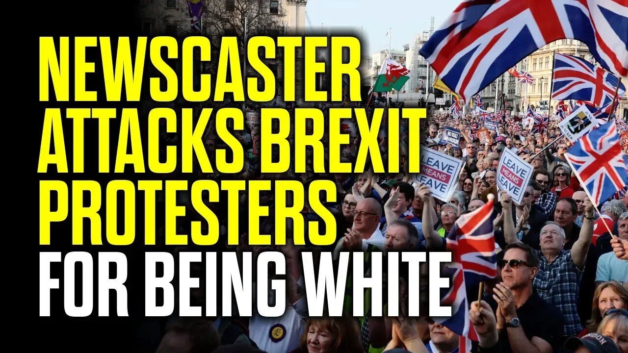 Brexit Protesters Attacked for Being WHITE