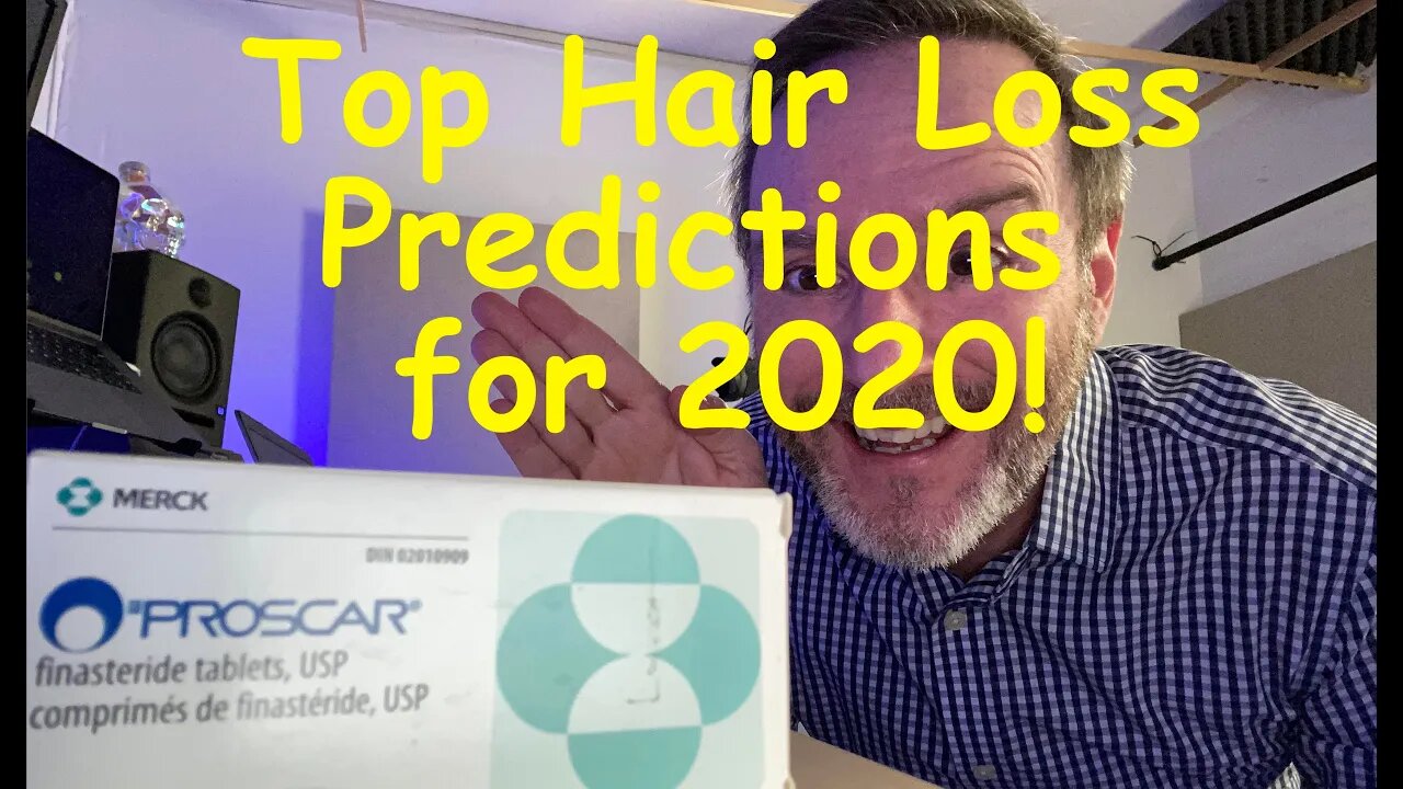 Top 2020 Hair Loss Predictions - Saying Goodbye to Finasteride?