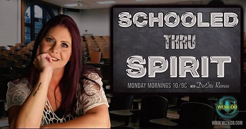Schooled Thru Spirit with DeEtte - June 24th 2024