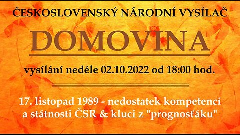 17.11.1989 - nedostatek kompetencí a státnosti ČSR & kluci z "prognosťáku" | vysílání 02.10.2022