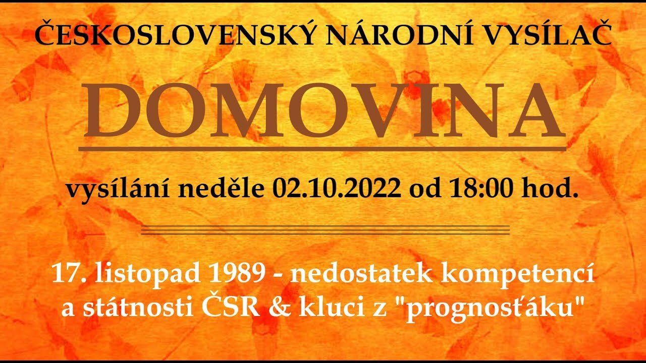 17.11.1989 - nedostatek kompetencí a státnosti ČSR & kluci z "prognosťáku" | vysílání 02.10.2022